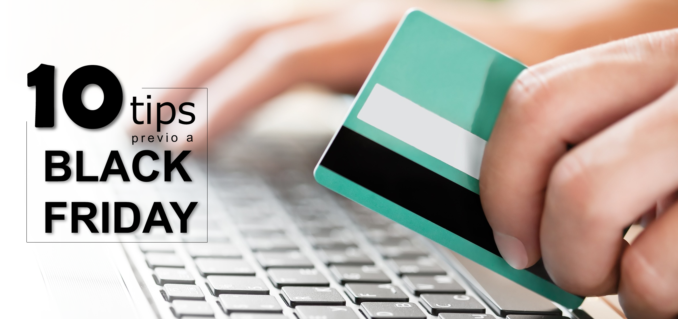 ¿Compras inteligentes en Black Friday? 10 tips para lograrlo