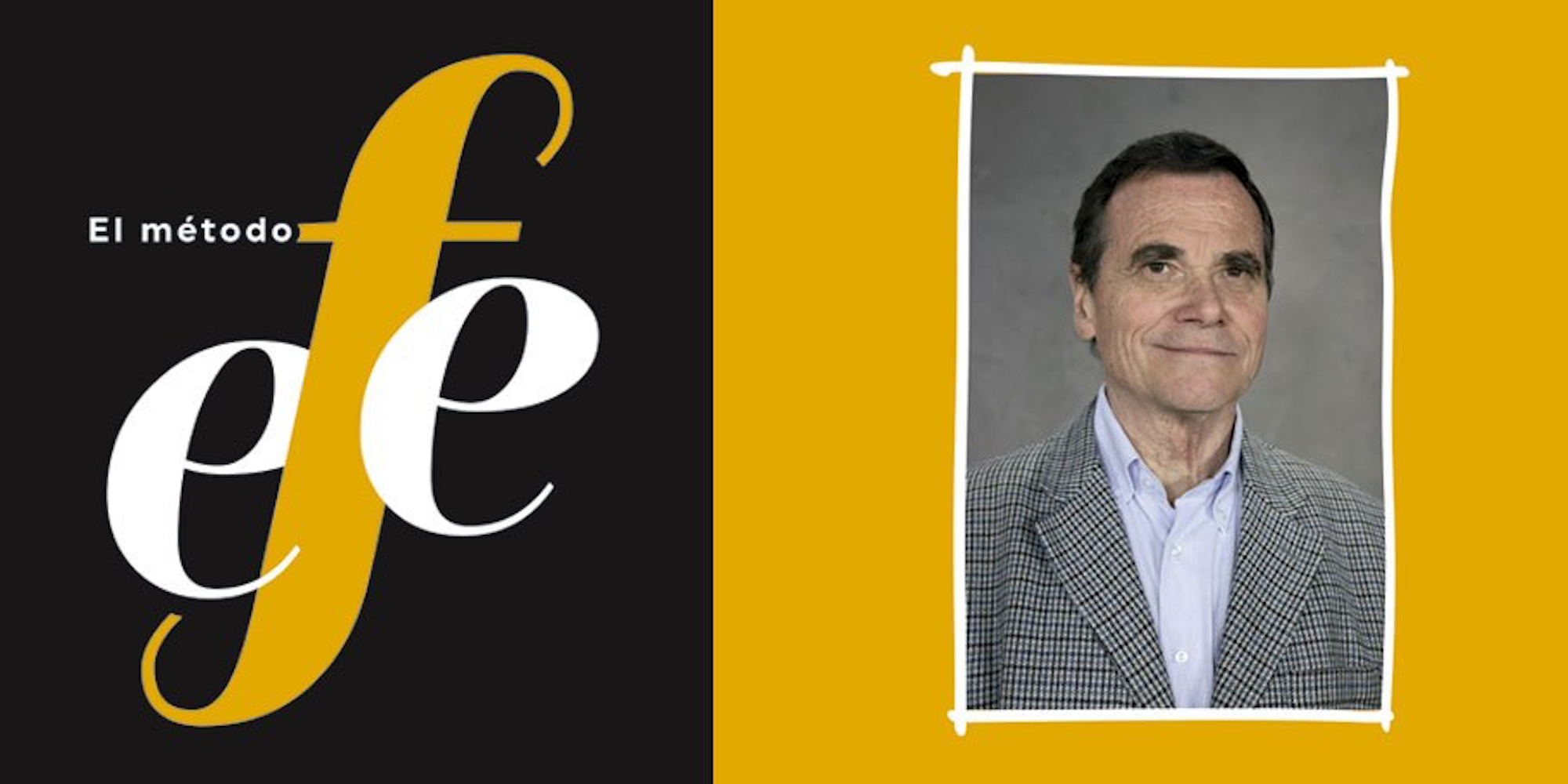 Santiago Dodero, gurú mundial en temas de Gobierno Corporativo explica El Método EFE. Por Roberto J. Argüello, chairman de Northern Media y publisher de Vida y Éxito 