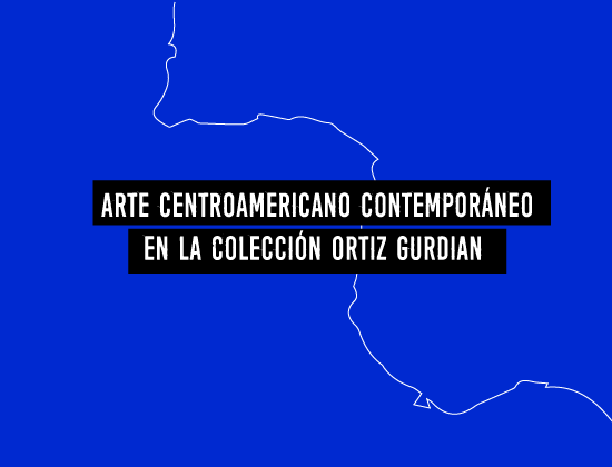 Inauguración virtual «Arte centroamericano contemporáneo en la Colección Ortiz Gurdian»
