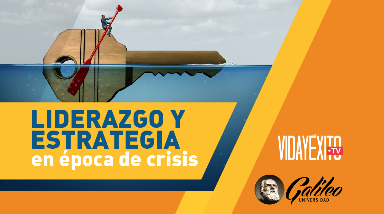 Liderazgo y Estrategia en Época de Crisis