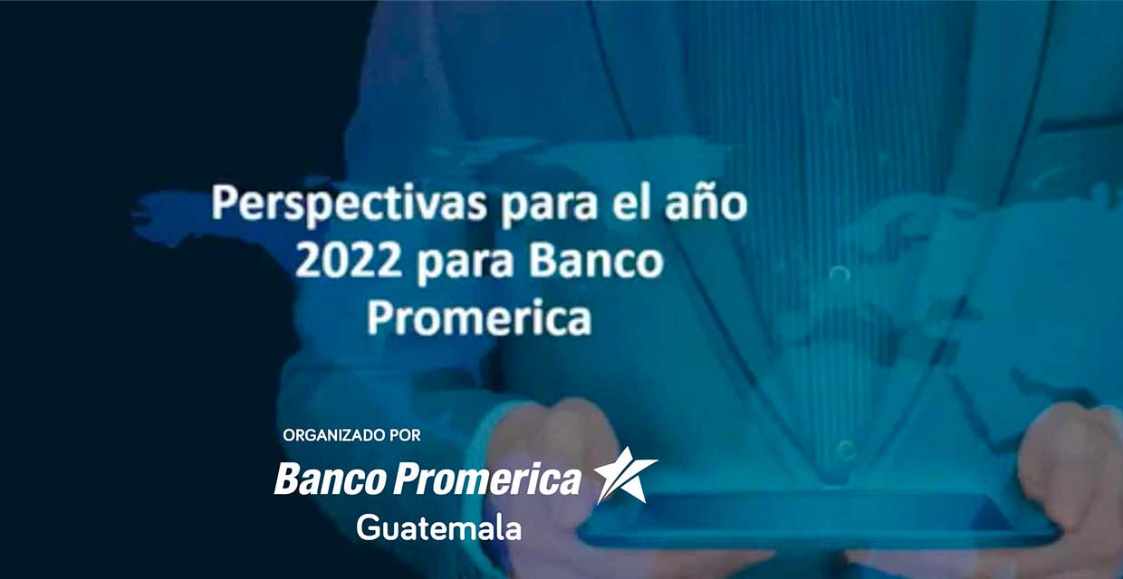 Perspectivas para el Año 2022 organizado por Promerica Guatemala