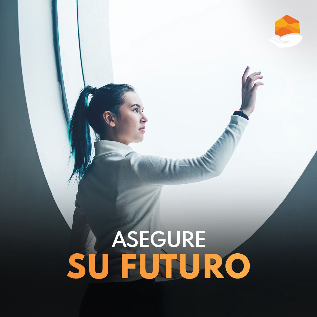 PROTEJA SU FUTURO: CONOZCA LOS SEGUROS Y CÓMO ELEGIR EL SEGURO IDEAL