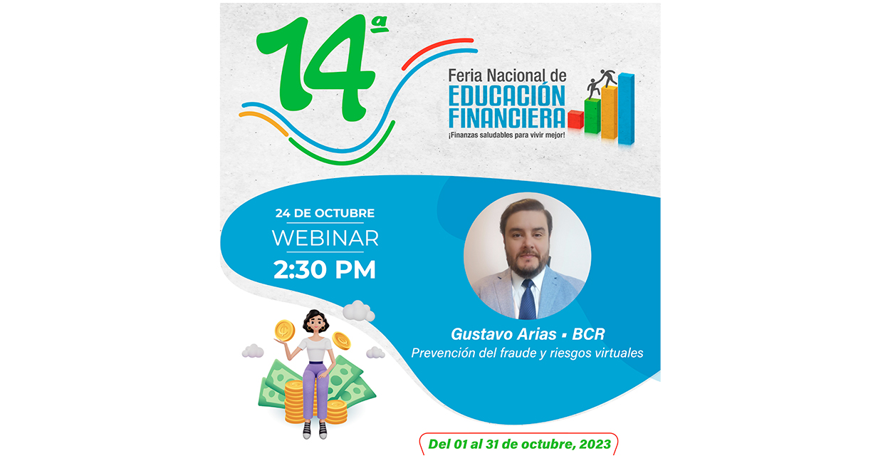 14ª Feria Nacional de Educación Financiera Expertos brindarán consejos para que las personas prevengan los fraudes electrónicos