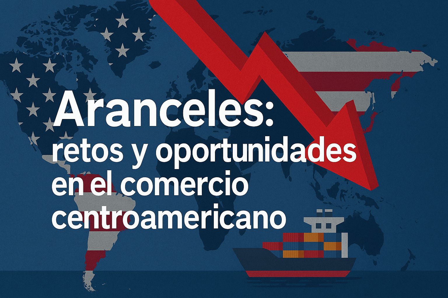Nuevos aranceles: desafío y oportunidad para Centroamérica