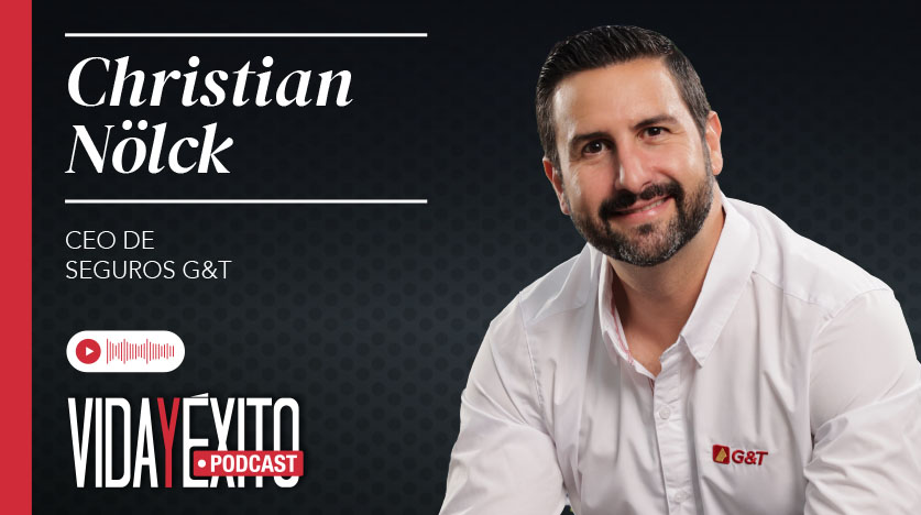 Episodio 17 – Christian Nolck, CEO de Seguros G&T